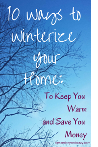 10 Ways to Winterize Your Home- To Keep