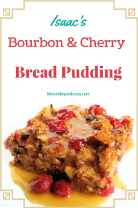 Isaac's Bourbon and Cherry Bread Pudding